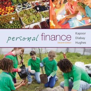 Manual solution For Personal Finance (The Mcgaw-hill/Irwin Series in Finance, Insurance, and Real Estate) 11 by Jack Kapoor, Les Dlabay, Robert J. Hughes