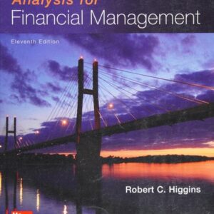 Manual solution For Analysis for Financial Management (Mcgraw-hill/Irwin Series in Finance, Insurance, and Real Estate) 11 by Robert Higgins