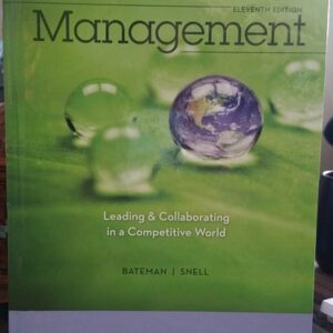 Test Bank For Management: Leading & Collaborating in a Competitive World 11th by Thomas Bateman, Scott Snell