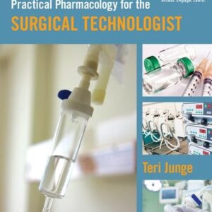 Manual solution For Practical Pharmacology for the Surgical Technologist 1 by Teri Junge