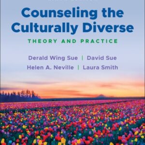 Manual solution For Counseling the Culturally Diverse: Theory and Practice 9 by Derald Wing Sue, David Sue, Helen A. Neville, Laura Smith