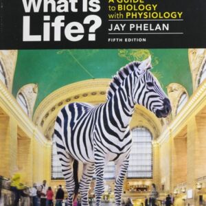 Test Bank For What Is Life? A Guide to Biology with Physiology Fifthth by Jay Phelan