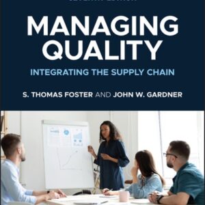 Manual solution For Managing Quality: Integrating the Supply Chain 7 by S. Thomas Foster, John W. Gardner