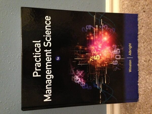 Manual solution For Practical Management Science 5 by Wayne L. Winston, S. Christian Albright