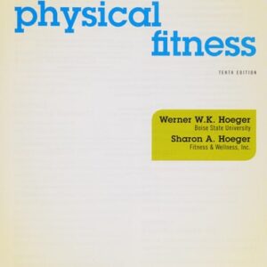 Manual solution For Principles and Labs for Physical Fitness 10 by Wener W.K. Hoeger, Sharon A. Hoeger