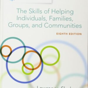 Test Bank For Empowerment Series: The Skills of Helping Individuals, Families, Groups, and Communities, Enhanced 8th by Lawrence Shulman