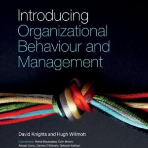 Manual solution For Introducing Organizational Behaviour and Management 4 by David Knights, Hugh Willmott