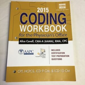 Test Bank For 2015 Coding Workbook for the Physician's Office (with Cengage EncoderPro.com Demo Printed Access Card) 1th by Alice Covell