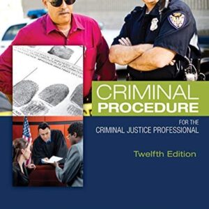 Manual solution For Criminal Procedure for the Criminal Justice Professional 12 by John N. Ferdico, Henry F. Fradella, Christopher D. Totten