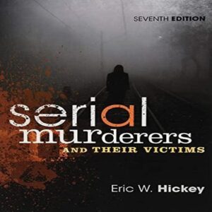 Test Bank For Serial Murderers and Their Victims 7th by Eric W. Hickey