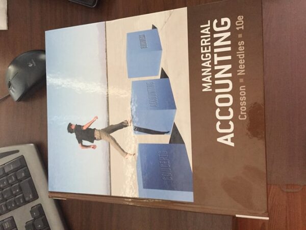 Manual solution For Managerial Accounting 10 by Susan V. Crosson, Belverd E. Needles