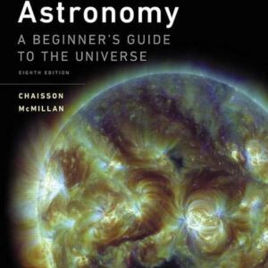 Manual solution For Astronomy: A Beginner's Guide to the Universe 8 by Eric Chaisson, Steve McMillan