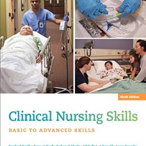 Manual solution For Clinical Nursing Skills: Basic to Advanced Skills 9 by Sandra Smith, Donna Duell, Barbara Martin, Laura Gonzalez, Michelle Aebersold