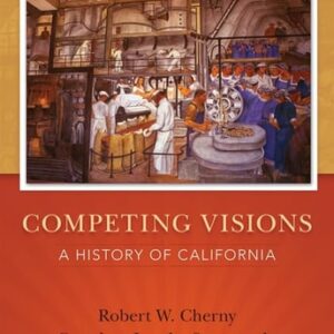 Manual solution For Competing Visions: A History of California 2 by Robert Cherny, Gretchen Lemke-Santangelo, Richard Griswold delCastillo