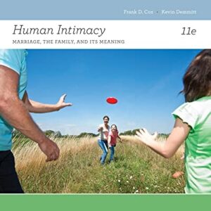 Manual solution For Human Intimacy: Marriage, the Family, and Its Meaning 11 by Frank D. Cox, Kevin Demmitt