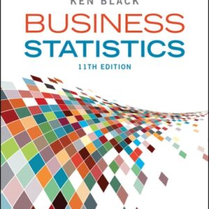 Manual solution For Business Statistics: For Contemporary Decision Making 11 by Ken Black