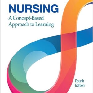 Test Bank For Nursing: A Concept-Based Approach to Learning, Volume 1 4th by Pearson Education