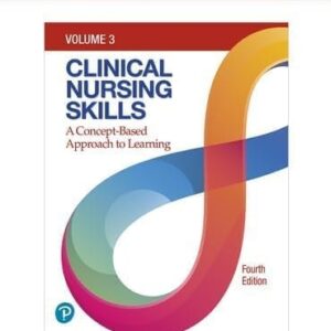 Manual solution For Clinical Nursing Skills: A Concept-Based Approach [RENTAL EDITION] 4 by unknown author