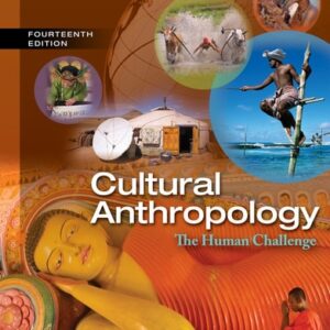 Manual solution For Cultural Anthropology: The Human Challenge 14 by William A. Haviland, Harald E. L. Prins, Bunny McBride, Dana Walrath