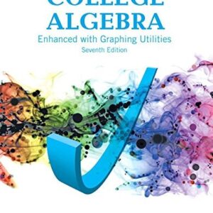 Manual solution For College Algebra Enhanced with Graphing Utilities (Sullivan Enhanced with Graphing Utilities) 7 by Michael Sullivan
