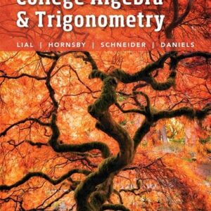 Manual solution For College Algebra and Trigonometry 6 by Margaret Lial, John Hornsby, David Schneider, Callie Daniels
