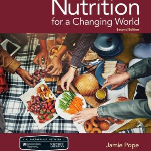Test Bank For Scientific American Nutrition for a Changing World: Dietary Guidelines for Americans 2020-2025 & Digital Update Second Edition; Updatedth by Jamie Pope, Steven Nizielski