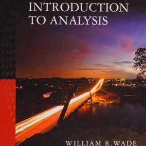 Test Bank For An Introduction to Analysis (4th Edition) 4th by William R. Wade