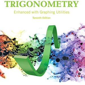 Manual solution For Algebra and Trigonometry Enhanced with Graphing Utilities 7 by Michael Sullivan