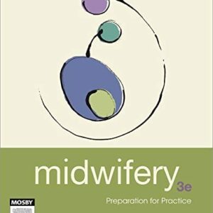 Manual solution For Midwifery: Preparation for Practice 3 by Sally Pairman MNZM D.Mid MA BA RM RGON., Jan Pincombe PhD MAppSc PGradDipEd BA RM RN RIN FACMI, Carol Thorogood PhD MPhil BApp Psych Dip Education RN RM, Sally K. Tracy DMID MA BNURS AdvDipMid RM RGON