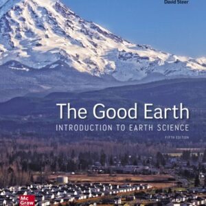 Test Bank For The Good Earth: Introduction to Earth Science 5th by David McConnell, David Steer