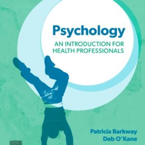 Manual solution For Psychology: An Introduction for Health Professionals 1 by Patricia Barkway RN CMHN BA Syd MSc (PHC) Flin FACMHN Cambridge TESOL Cert., Debra O'Kane RMN ENB603 Grad Dip CN MN Grad Cert Ed (Higher Ed)
