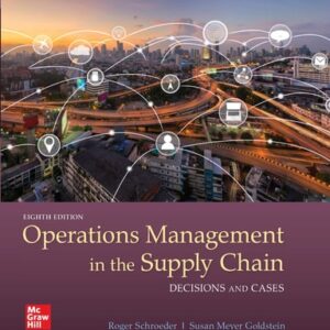 Manual solution For OPERATIONS MANAGEMENT IN THE SUPPLY CHAIN: DECISIONS & CASES 8 by Roger Schroeder, Susan Goldstein
