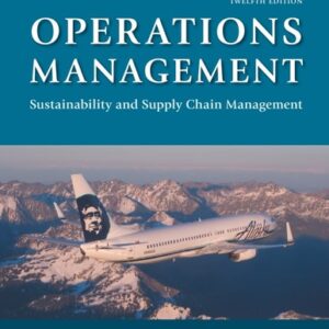 Manual solution For Operations Management: Sustainability and Supply Chain Management (12th Edition) 12 by Jay Heizer, Barry Render, Chuck Munson