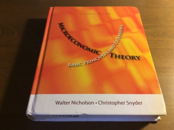 Manual solution For Microeconomic Theory: Basic Principles and Extensions (Upper Level Economics Titles) 11 by Walter Nicholson, Christopher M. Snyder