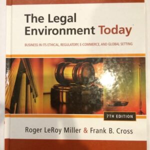 Test Bank For The Legal Environment Today: Business In Its Ethical, Regulatory, E-Commerce, and Global Setting 7th by Roger LeRoy Miller, Frank B. Cross