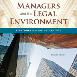 Test Bank For Managers and the Legal Environment: Strategies for the 21st Century 7th by Constance E. Bagley