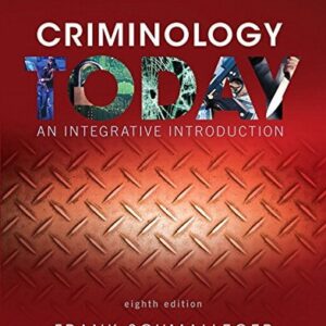 Manual solution For Criminology Today: An Integrative Introduction (8th Edition) 8 by Frank Schmalleger