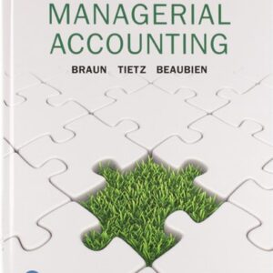 Test Bank For Managerial Accounting, Third Canadian Edition 3th by Karen Braun, Wendy Tietz, Louis Beaubien