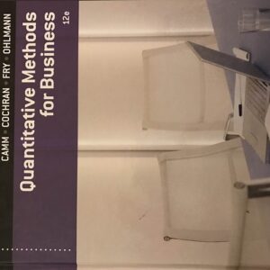 Manual solution For Quantitative Methods for Business (with Printed Access Card) 12 by David R. Anderson, Dennis J. Sweeney, Thomas A. Williams, Jeffrey D. Camm, James J. Cochran