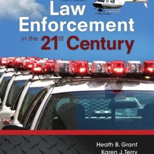 Test Bank For Law Enforcement in the 21st Century 4th by Heath Grant, Karen Terry