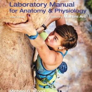 Manual solution For Laboratory Manual for Anatomy & Physiology featuring Martini Art, Cat Version 6 by Michael Wood