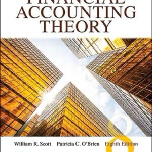 Manual solution For Financial Accounting Theory (8th Edition) 8 by William R. Scott, Patricia O'Brien
