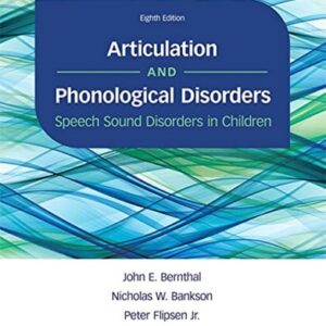 Test Bank For Articulation and Phonological Disorders: Speech Sound Disorders in Children 8th by John Bernthal, Nicholas Bankson, Peter Flipsen