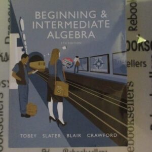 Manual solution For Beginning & Intermediate Algebra 5 by John Tobey Jr., Jeffrey Slater, Jamie Blair, Jennifer Crawford