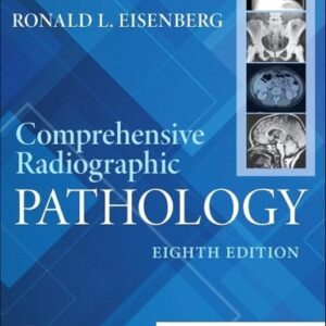 Manual solution For Comprehensive Radiographic Pathology 8 by Ronald L. Eisenberg MD JD FACR