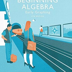 Manual solution For Beginning Algebra: Early Graphing 4 by John Tobey Jr., Jeffrey Slater, Jamie Blair, Jennifer Crawford