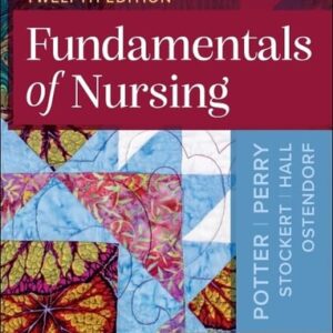 Test Bank For Fundamentals of Nursing 12th by Patricia A. Potter RN PhD FAAN, Anne G. Perry RN MSN EdD FAAN, Patricia A. Stockert RN BSN MS PhD, Amy Hall RN BSN MS, Wendy R. Ostendorf RN MS EdD CNE