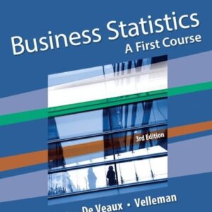Manual solution For Business Statistics: A First Course 3 by Norean Sharpe, Richard De Veaux, Paul Velleman