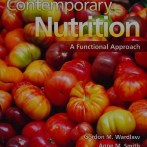 Manual solution For Contemporary Nutrition: A Functional Approach 4 by Gordon M. Wardlaw Associate Professor of Medical Dietetics PhD, Anne M Smith