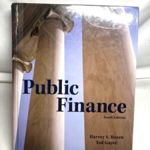 Manual solution For Public Finance (The McGraw-Hill Series in Economics) 10 by Harvey Rosen, Ted Gayer